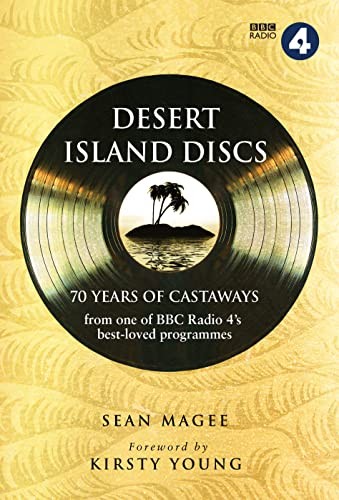 Desert Island Discs: 70 years of castaways,Sean Magee, Kirsty Yo