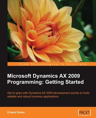 MICROSOFT DYNAMICS AX 2009 PROGRAMMING: GETTING STARTED By Erlend Dalen *VG+*