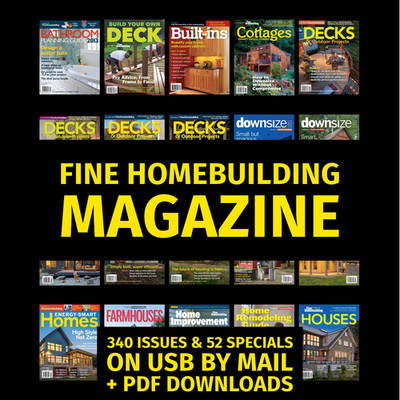 Fine Homebuilding Magazine - 392 Issues & Specials on USB + Immediate Bonus