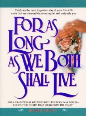 For As Long As We Both Shall Live - Paperback By Fritts, Thomas R. - GOOD