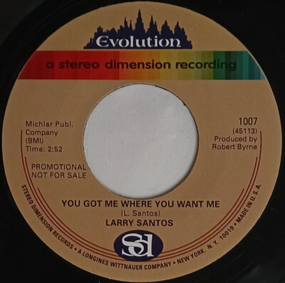 60's SOUL 45 RE-ISSUE Larry Santos YOU GOT ME WHERE YOU WANT ME 2021 Evolution 