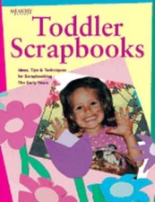 Toddler Scrapbooks by Memory Makers Books: Used