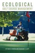 Ecological Golf Course Management by Paul D Sachs: Used