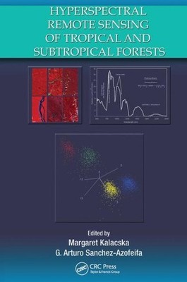 Hyperspectral Remote Sensing of Tropical and Sub-tropical Forests, Paperback ...