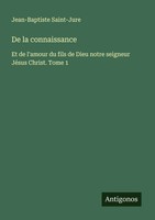 De La Connaissance Jean-Baptiste Saint-Jure Taschenbuch FranzöSisch 2025