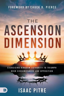 The Ascension Dimension Isaac Pitre Taschenbuch Englisch 2025 Destiny Image