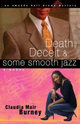 Death, Deceit & Some Smooth Jazz by Claudia Mair Burney: Used