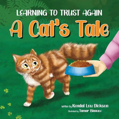 Learning To Trust Again A Cat's Tale Kendal Lou Dickson Taschenbuch Englisch
