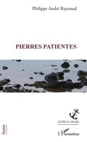 Pierres Patientes | Philippe André Raynaud | Taschenbuch | Levée d'ancre | 2022