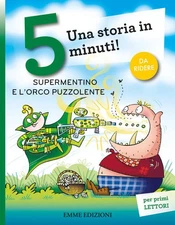 Supermentino E L'orco Puzzolente. Una Storia In 5 Minuti! Ediz. A Colori Giudi