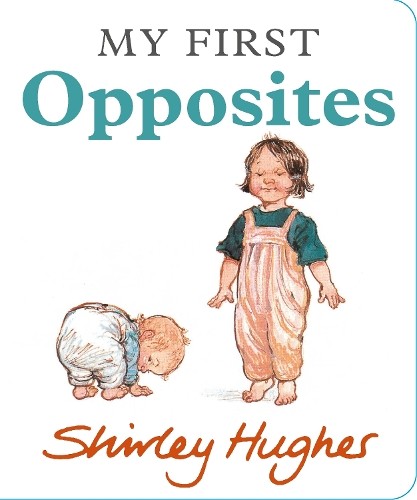 My First Opposites by Shirley Hughes 9781529526370 NEW Free UK Delivery - Image 2