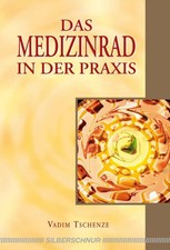 Das Medizinrad in der Praxis | Vadim Tschenze | Taschenbuch | 120 S. | Deutsch
