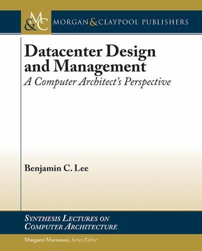 Synthesis Lectures on Computer Architecture Ser.: Datacenter Design and ...