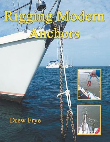Drew Frye Rigging Modern Anchors (Tascabile)