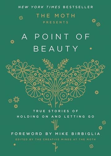 The Moth Presents: A Point of Beauty: True Stories of Holding On and Letting Go - Image 5