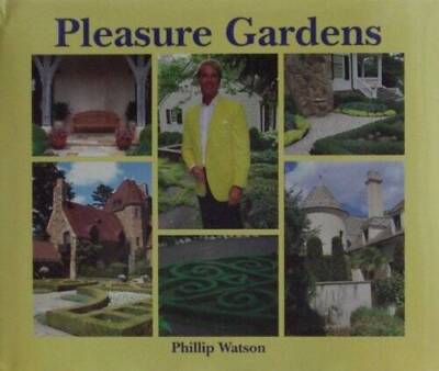 Pleasure Gardens - Hardcover By Phillip Watson QVC - VERY GOOD