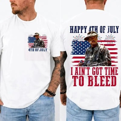 I Ain't Got Time To Bleed 4th Of July T-Shirt Independence Day Shirt
