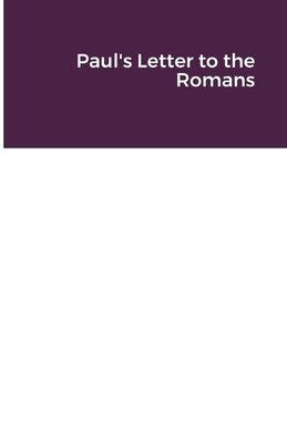 Paul's Letter To The Romans 9781716671982 | eBay