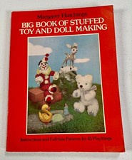 Big Book of Stuffed Toy and Doll Making : Instructions and Full-Size Patterns...