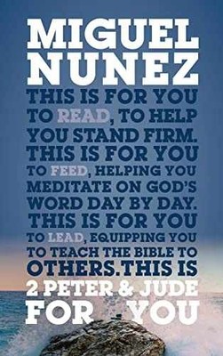 2 Peter & Jude For You: To Help You - Paperback, by Miguel Núñez - Very Good