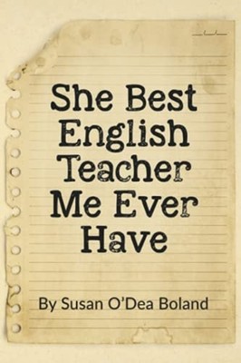 She Best English Teacher Me Ever Have -  NEW SUSAN O'DEA. BO 2021-06-08