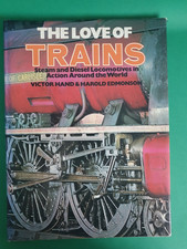 The Love of Trains: Steam & Diesel Locomotives by Victor Hand & Harold Edmonson