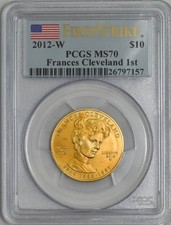 2012-W $10 Frances Cleveland 1st First Strike Spouse Gold MS70 PCGS 931844-62