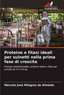 Proteine e fitasi ideali per suinetti nella prima fase di crescita Almeida Buch