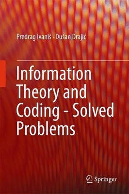 Information Theory and Coding - Solved Problems - 9783319493695