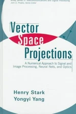 Vector Space Projections : A Numerical Approach to Signal and Image Processin...