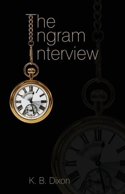 K. B. Dixon | The Ingram Interview | Taschenbuch | Englisch (2020)