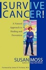 Survive Cancer! by Susan Moss (Paperback / softback, 2009)