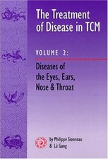 The Treatment of Disease in TCM, Vol 2: Diseases of the Eyes, ...