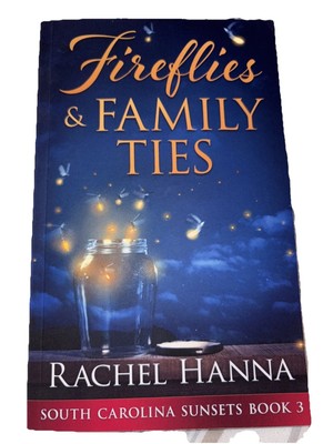 Fireflies & Family Ties Rachel Hanna South Carolina Sunsets Book 3