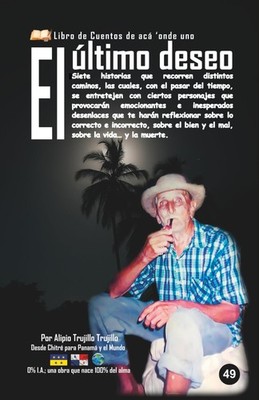 El último deseo: Siete historias que recorren distintos caminos, las cuales prov