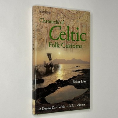 Cultural History ''Chronicle of Celtic Folk Customs'' Brian Day (2000, Hardcover)
