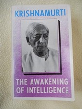 The Awakening of Intelligence - J. Krishnamurti