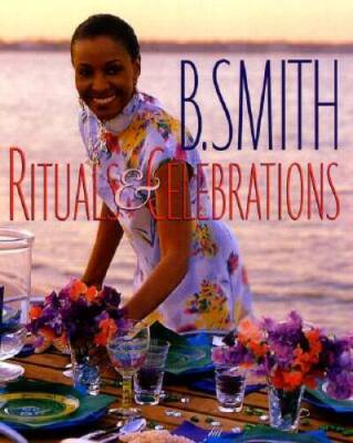 B. Smith: Rituals & Celebrations - Hardcover By Smith, Barbara - VERY GOOD