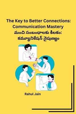 The Key to Better Connections | Communication Mastery | Rahul Jain | Taschenbuch