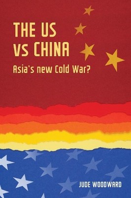 Jude Woodward The Us vs China (Taschenbuch) Geopolitical Economy