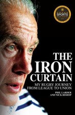 The Iron Curtain : My Rugby Journey from League to Union Hardcove
