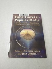 Time Travel in Popular Media: Essays on Film, Television, Literature and Video