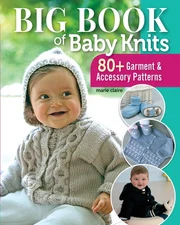 Big Book of Baby Knits: 80+ Garment and Accessory Patterns (Landauer) Knitti...