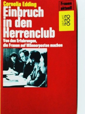 Einbruch in den Herrenclub. Von den Erfahrungen, die Frauen auf Männerposten mac
