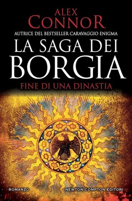 Fine di una dinastia. La saga dei Borgia | Alex Connor | italienisch