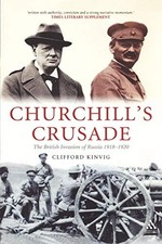 Churchills Kreuzzug: Die britische Invasion Russlands 1918-1920