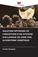 Arnab Ganguly | Solution OptimisÉE DE Conception D'un SystÈMe D'ÉClairage De...