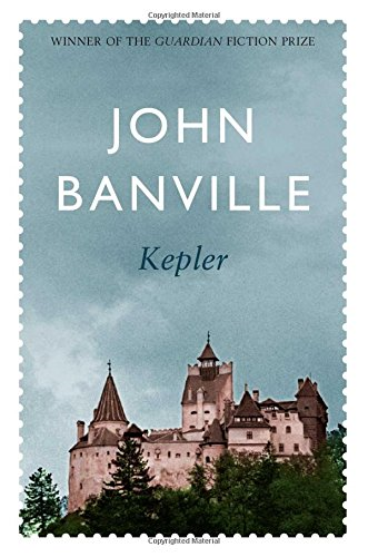 Kepler: From the Booker Prize-winning author of The Sea: 2... - Banville, John