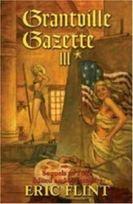 Grantville Gazette III by Eric Flint (2006, Hardcover)
