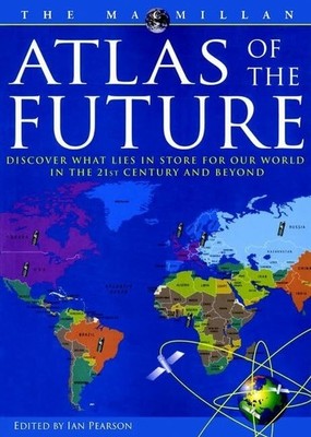 The Macmillan Atlas of the Future Buch Hungry Minds Inc,U.S.